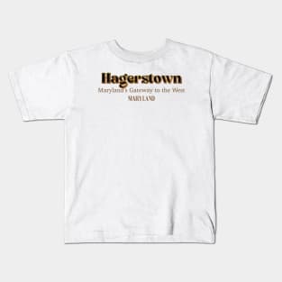 Hagerstown Maryland's Gateway To The West Maryland Kids T-Shirt